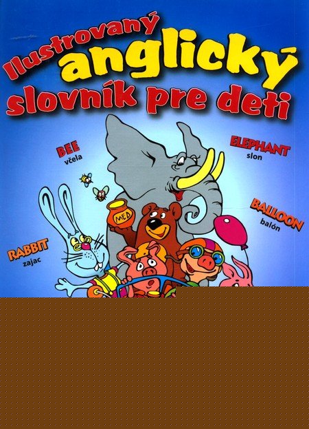 Ilustrovan� anglick� slovn�k pre deti