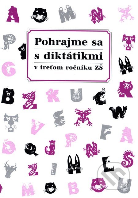 Pohrajme sa s dikt�tikmi v tre�om ro�n�ku Z�